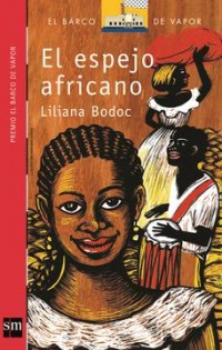 El espejo africano / Liliana Bodoc