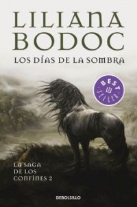 La saga de los confines 2 : Los dias de la sombra / Liliana Bodoc