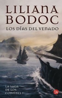 Los dias del venado : la saga de los confines 1 / Liliana Bodoc